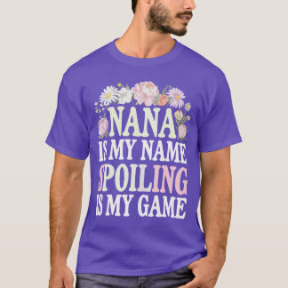 T-shirt Nana est mon nom, gâter est mon jeu drôle