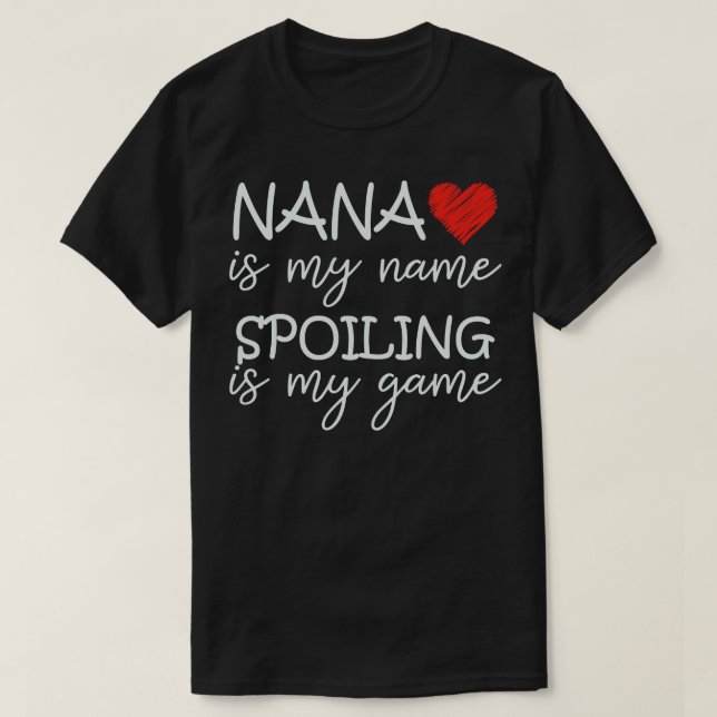 T-shirt Nana Est Mon Nom Spoiling Est Mon Jeu Grand-Mère D (Design devant)