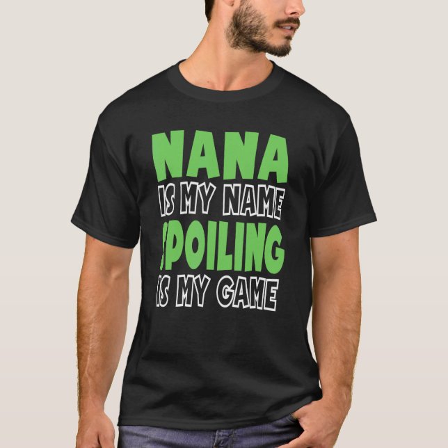 T-shirt Nana Est Mon Nom Spoiling Is My Game 3 (Devant)