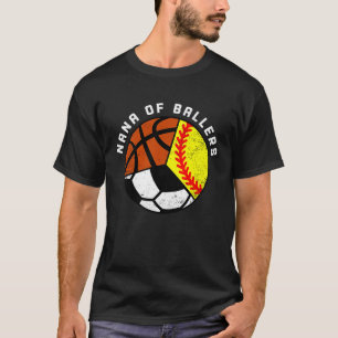 T-shirt Nana Of Ballers Softball Soccer Basket-Ball Nana