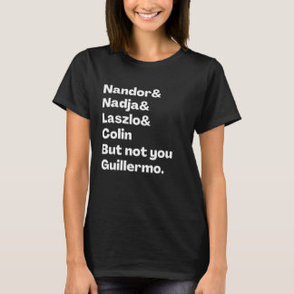 T-shirt Nandor, Nadja, Laszlo, Colin, mais pas vous Guille