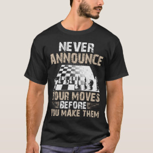 T-shirt N'annoncez jamais vos mouvements avant de les fair