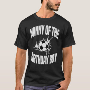 T-shirt Nanny Of The Birthday Boy Soccer Team Anniversaire