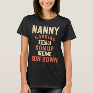 T-shirt Nanny Working - Mère Grand-mère Cadeau