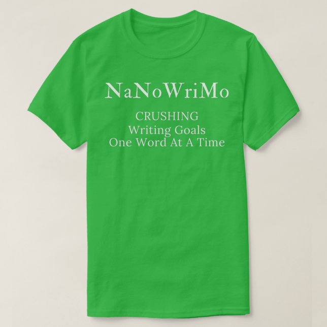 T-shirt NaNoWriMo Crushing Writing Goals Un mot à un Tim (Design devant)