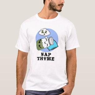 T-shirt Nap Thyme Funky Sleeping Herb Pun