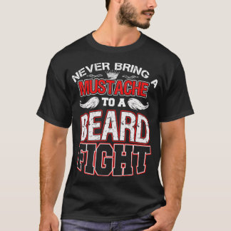 T-shirt N'Apportez Jamais De Moustache À Un Combat De Barb