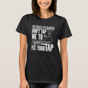 T-shirt N'Appuyez Pas Sur Moi Pour Corriger Votre Plumber 