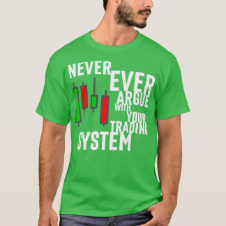 T-shirt N'Argumentez Jamais Avec Votre Système D'Échange
