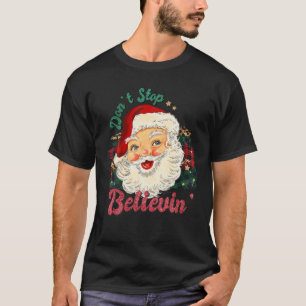 T-shirt N'arrêtez pas de croire Père Noël Christmas Vintag