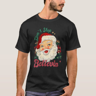 T-shirt N'arrêtez pas de croire Père Noël Christmas Vintag
