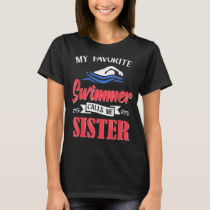 T-shirt Natation Mon Swimmer Préféré M'Appelle Soeur Swim