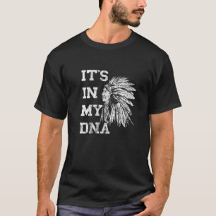 T-shirt Native American It's In My DNA In The Blood Native