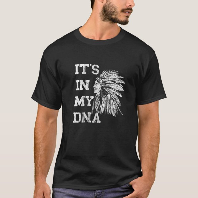 T-shirt Native American It's In My DNA In The Blood Native (Devant)