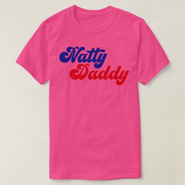 T-shirt natty daddy drôle de fête des pères (Design devant)