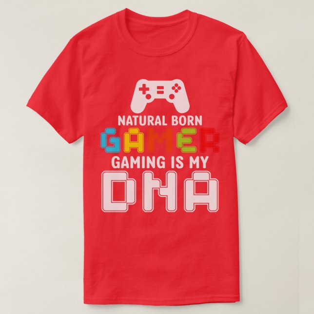 T-shirt Natural Born Gaming Est Mon ADN Drôle (Design devant)