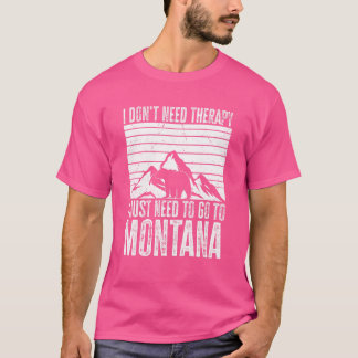 T-shirt Nature Montana J'Ai Juste Besoin D'Aller Au Montan