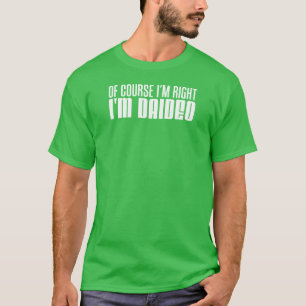 T-shirt Naturellement j'ai raison que je suis Daideo (SUR