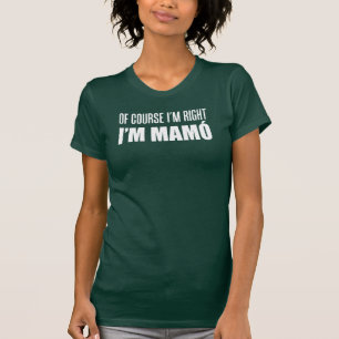 T-shirt Naturellement j'ai raison que je suis Mamo (SUR
