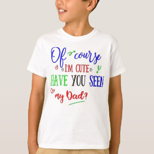 T-shirt Naturellement je suis mignon, vous ai vus mon