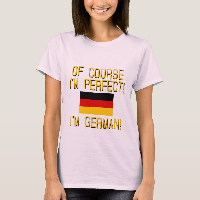 T-shirt Naturellement je suis parfait, je suis allemand ! (Devant)