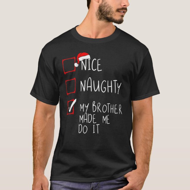 T-shirt Naughty Nice Mon Frère M'A Fait Le Faire Noël Li (Devant)