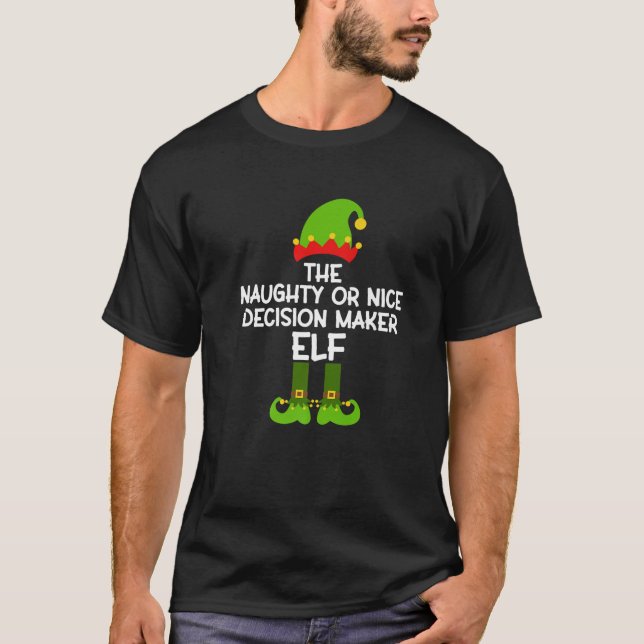 T-shirt Naughty or Nice Decision Maker Elf Matching Family (Devant)