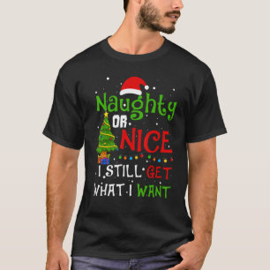 T-shirt Naughty Ou Nice J'Obtiens Toujours Ce Que Je Veux