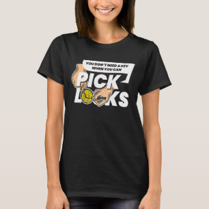 T-shirt N'avez pas besoin d'une clé I Lock Locks Lockpick 