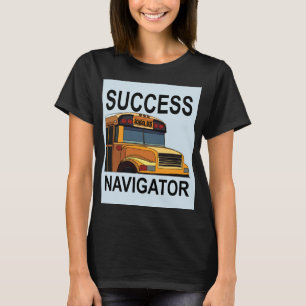 T-shirt Navigateur de succès Pilote de bus scolaire