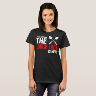 T-shirt N'ayez aucune crainte Madame Is Here de déjeuner