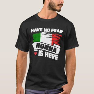 T-shirt N'ayez aucune crainte Nonna est ici grand-mère