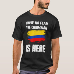 T-shirt N'ayez Aucune Peur Le Colombien Est Ici Drapeau De