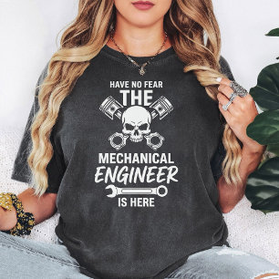 T-shirt N'ayez Aucune Peur L'ingénieur Mécanique Est Ici C