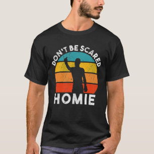 T-shirt N'ayez pas peur homie retro 