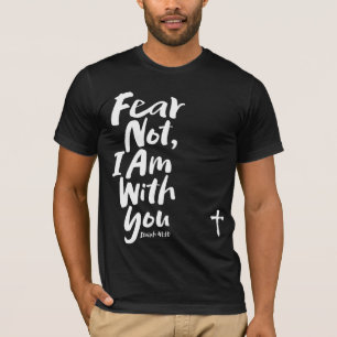 T-shirt N'AYEZ PAS PEUR, JE SUIS avec vous Dieu chrétien É