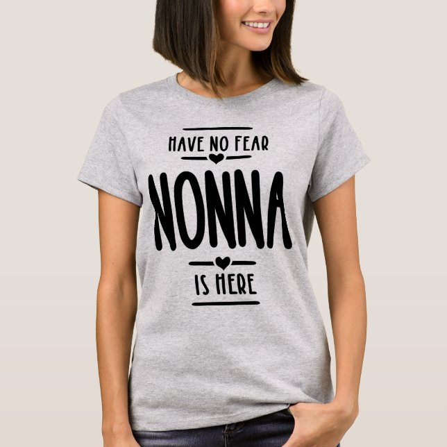 T-shirt N'ayez pas peur Nonna est ici Grand-mère Cadeau (Devant)
