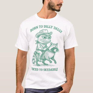 T-shirt Né À Dilly Dally Contraint À Skedaddle Frog Cowbo
