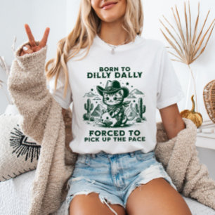 T-shirt Né à Dilly Dally Cowboy Chat Mème animal drôle
