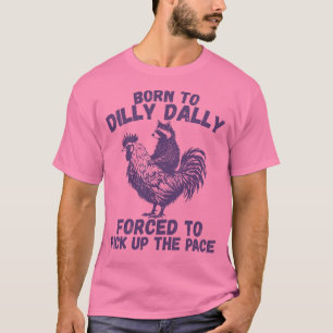 T-shirt Né À Dilly Dally - Funny Raccoon Riding Rooster
