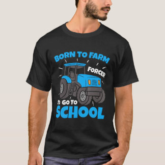 T-shirt Né À La Ferme Obligé D'Aller À L'Agriculteur De L'