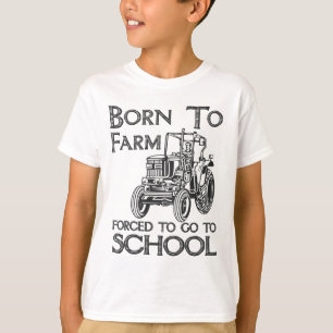 T-shirt Né À La Ferme Obligé D'Aller À L'École Tracteurs