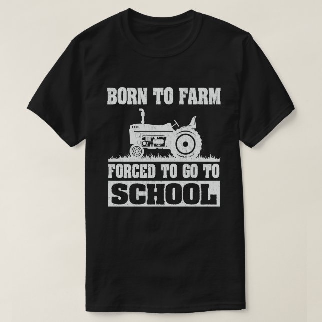 T-shirt Né À La Ferme Obligé D'Aller À L'École Tracteurs (Design devant)