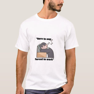 T-shirt Né à Nap, forcé à travailler