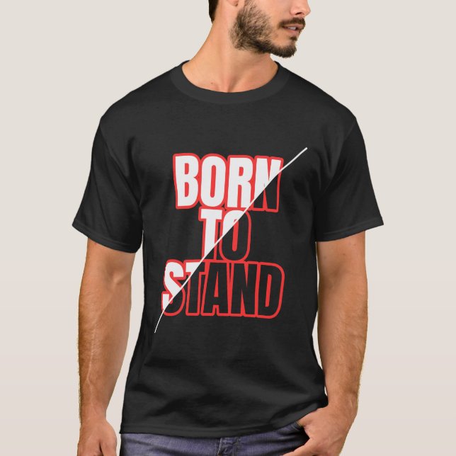 T-shirt Né À Se Tenir - Audacieuse Typographie Motivationn (Devant)