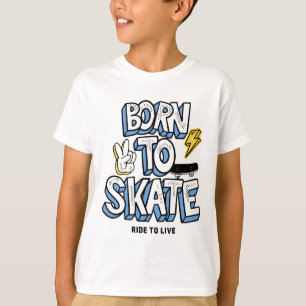T-shirt Né à Skate Ride pour vivre