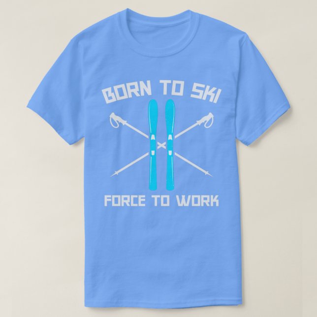 T-shirt Né à Ski au travail 1 (Design devant)