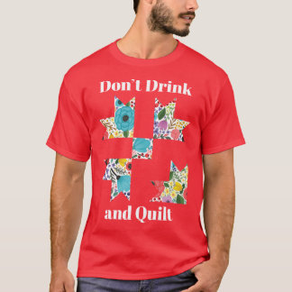 T-shirt Ne buvez pas de couture de courtepointe drôle Cade
