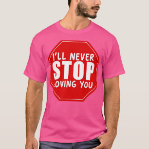T-shirt ne cessera jamais de t'aimer