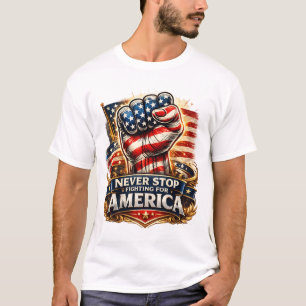 T-shirt Ne cessez jamais de lutter pour l'Amérique – Poing